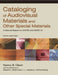 Cataloging of Audiovisual Materials and Other Special Materials: A Manual Based on AACR2 and MARC 21 by Nancy B. Olson
