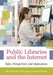 Public Libraries and the Internet: Roles, Perspectives, and Implications by John Bertot