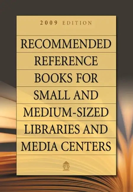 Recommended Reference Books for Small and Medium-Sized Libraries and Media Centers, Volume 29 by Shannon Graff Hysell