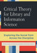Critical Theory for Library and Information Science: Exploring the Social from Across the Disciplines by Gloria J. Leckie