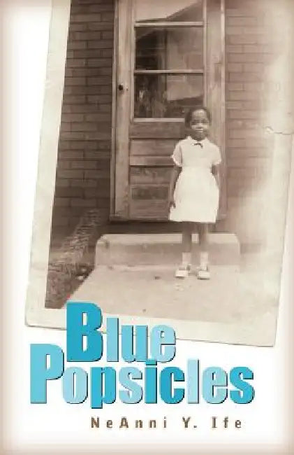 Blue Popsicles by Neanni Y. Ife