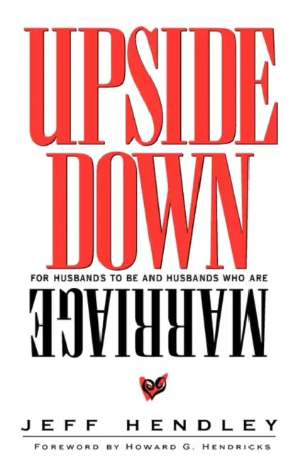 Upside Down Marriage by Jeff Hendley