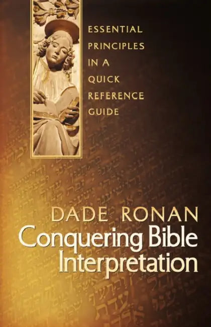 Conquering Bible Interpretation by Dade Ronan