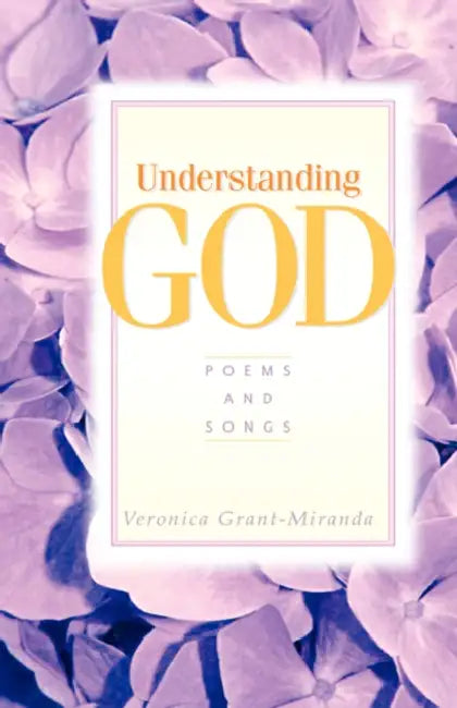 Understanding God by Veronica Grant-Miranda