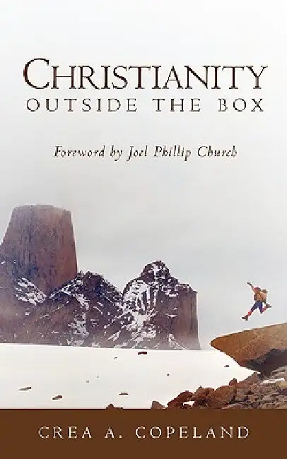 Christianity Outside the Box by Crea A. Copeland