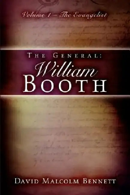 The General: William Booth by David Malcolm Bennett