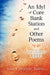 An Idyl of Core Bank Station and Other Poems by Robert Malcolm Morris