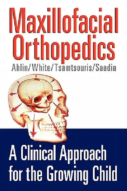 Maxillofacial Orthopedics by Jeffrey H. Ahlin