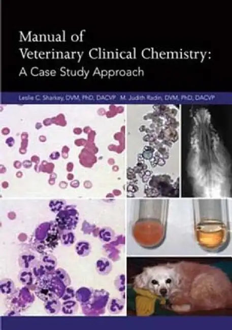 Manual of Veterinary Clinical Chemistry: A Case Study Approach by Leslie C. Sharkey