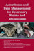 Anesthesia and Pain Management for Veterinary Nurses and Technicians by Tamara L. Grubb
