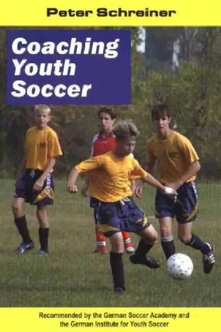 Coaching Youth Soccer by Peter Schreiner