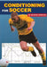 Conditioning for Soccer by Gerard Van Der Poel
