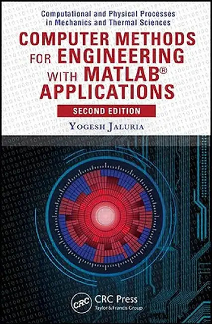 Computer Methods for Engineering with MATLAB Applications by Yogesh Jaluria