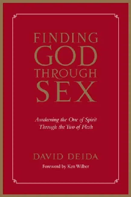 Finding God Through Sex by David Deida