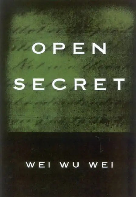 Open Secret by Wei Wu Wei