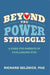 Beyond the Power Struggle: A Guide for Parents of Challenging Kids by Richard Selznick Phd