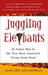Juggling Elephants: An Easier Way to Get Your Big, Most Important Things Done--Now! by Jones Loflin
