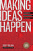 Making Ideas Happen: Overcoming the Obstacles Between Vision and Reality by Scott Belsky