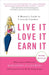 Live It, Love It, Earn It: A Woman's Guide to Financial Freedom by Marianna Olszewski
