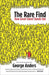 The Rare Find: The Rare Find: How Great Talent Stands Out by George Anders