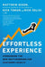 The Effortless Experience: Conquering the New Battleground for Customer Loyalty by Matthew Dixon