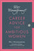 Mrs. Moneypenny's Career Advice for Ambitious Women by Mrs Moneypenny