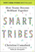 Smart Tribes: How Teams Become Brilliant Together by Christine Comaford