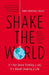 Shake the World: It's Not About Finding a Job, It's About Creating a Life by James Marshall Reilly