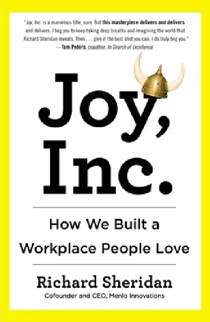 Joy, Inc.: How We Built a Workplace People Love by Richard Sheridan