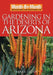 Month-By-Month Gardening in the Deserts of Arizona: What to Do Each Month to Have a Beautiful Garden All Year by Mary Irish
