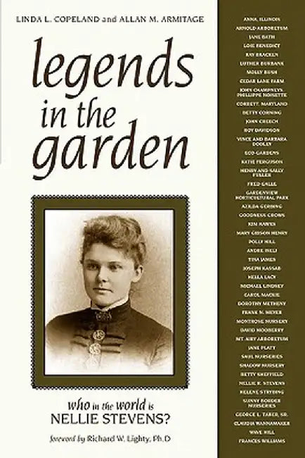 Legends in the Garden: Who in the World Is Nellie Stevens? by Linda L. Copeland