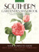 Southern Gardener's Handbook: Your Complete Guide: Select, Plan, Plant, Maintain, Problem-Solve - Alabama, Arkansas, Georgia, Kentucky, Louisiana, Mis by Troy Marden