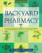 Backyard Pharmacy by Elizabeth Millard