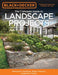 Black & Decker the Complete Guide to Landscape Projects, 2nd Edition: Stonework, Plantings, Water Features, Carpentry, Fences by Editors of Cool Springs Press