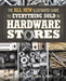 All New Illustrated Guide to Everything Sold in Hardware Stores by Steve Ettlinger