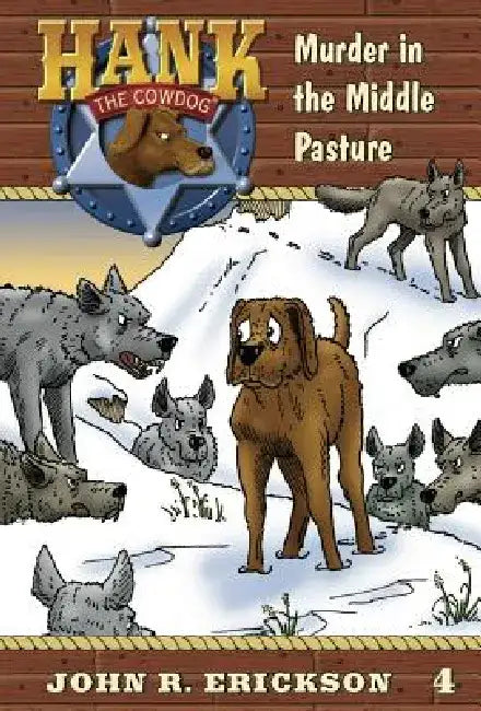 Murder in the Middle Pasture by John R. Erickson
