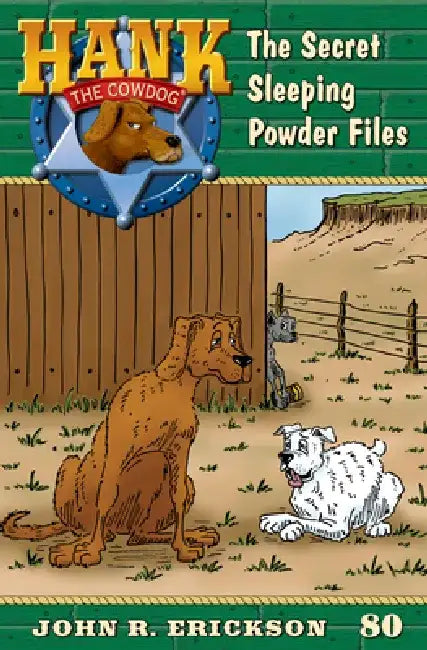 The Secret Sleeping Powder Files: Hank the Cowdog Book 80 by John R. Erickson