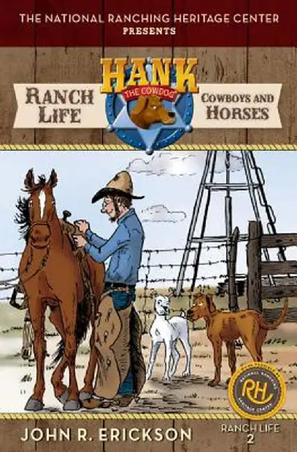 Ranch Life: Cowboys and Horses by John R. Erickson