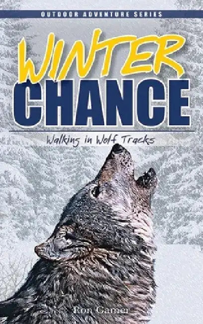 Winter Chance: Walking in Wolf Tracks by Ron Gamer
