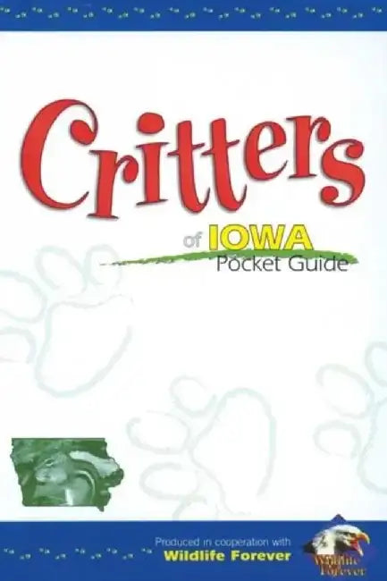 Critters of Iowa Pocket Guide by Wildlife Forever