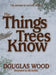 The Things Trees Know by Douglas Wood
