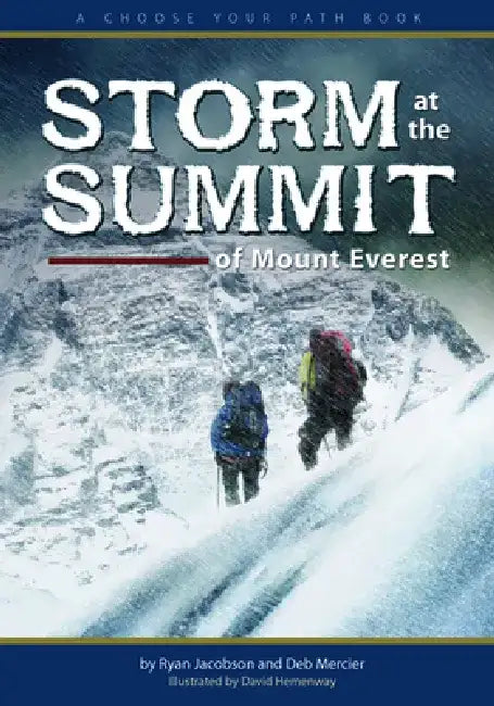 Storm at the Summit of Mount Everest: A Choose Your Path Book by Ryan Jacobson