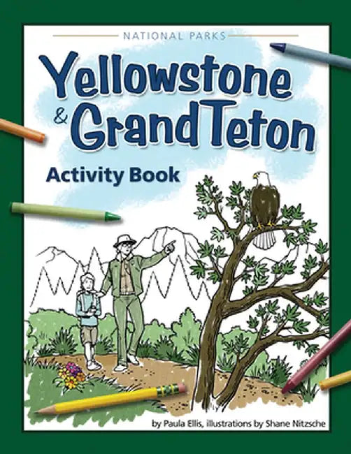 Yellowstone & Grand Teton Activity Book by Paula Ellis