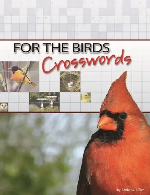 For the Birds Crosswords by Andrew J. Ries