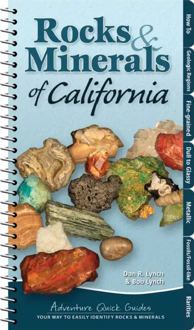 Rocks & Minerals of California: Your Way to Easily Identify Rocks & Minerals by Dan R. Lynch, Bob Lynch