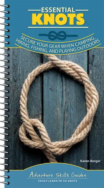 Knots: The 20 Best Knots for Camping, Hiking, Fishing, and the Outdoors