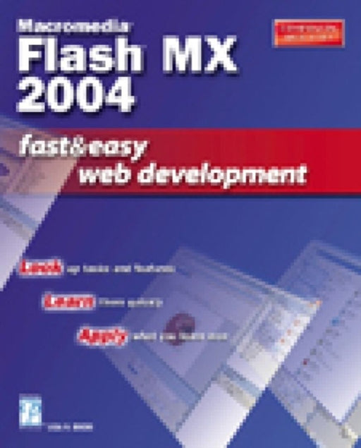 Macromedia Flash Mx 2004: Fast and Easy Web Development by Lisa Bucki