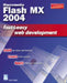 Macromedia Flash Mx 2004: Fast and Easy Web Development by Lisa Bucki