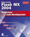 Macromedia Flash Mx 2004: Fast and Easy Web Development by Lisa Bucki