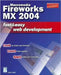 Macromedia Fireworks Mx 2004: Fast and Easy Web Development by Lisa Bucki